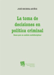 La toma de decisiones en política criminal