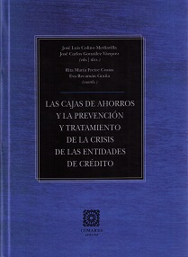 Las cajas de ahorros y la prevención y tratamiento de la crisis de las entidades de crédito. 9788490452455