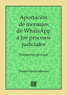 Aportación de mensajes de whatsapp a los procesos judiciales