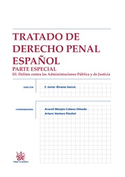 Tratado de Derecho penal español. Parte Especial. Tomo III. Delitos contra la Administración Pública y de Justicia
