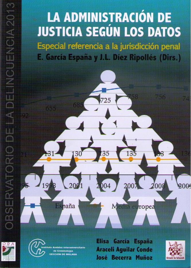 La administración de justicia según los datos. Especial referencia a la jurisdicción penal. Informe ODA 2013 