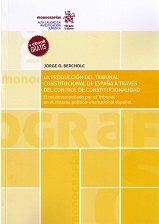La producción del Tribunal Constitucioal de España a través del control de constitucionalidad