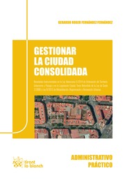 Gestionar la Ciudad Consolidada. Novedades Instrumentales en la Ley Valenciana 5/2014 de Ordenación del Territorio 