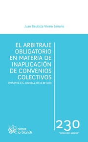 Arbitraje obligatorio en materia de inaplicación de convenios colectivos (incluye la STC 119/20144, de 16 de julio)