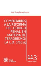 Comentarios a la reforma del Código Penal en materia de terrorismo: La L.O. 2/2015