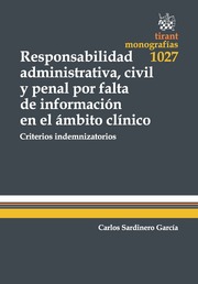 Responsabilidad Administrativa, Civil y Penal por Falta de Información en el Ámbito Clínico. Criterios Indemnizatorios