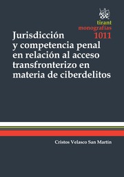Jurisdicción y competencia penal en relación al acceso transfronterizo en materia de ciberdelitos 