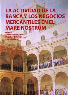 La actividad de la banca y los negocios mercantiles en el mare nostrum 