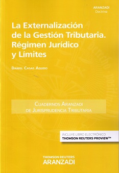 La externalización de la gestión tributaria. Régimen jurídico y límites