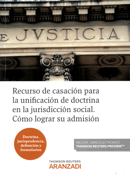 Recurso de casación para la unificación de doctrina en la jurisdicción social. Cómo lograr su admisión