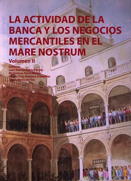 La actividad de la banca y las negociaciones mercantiles en el Mare Nostrum. Volumen II