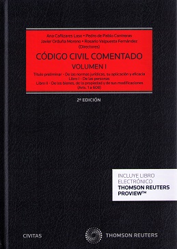 Código Civil comentado. Volumen I. (Arts.1 a 608) Título preliminar de las normas jurídicas, su aplicación y eficacia. Libro I. De las personas. Libro II. De los bienes, de la propiedad y de sus modificaciones.