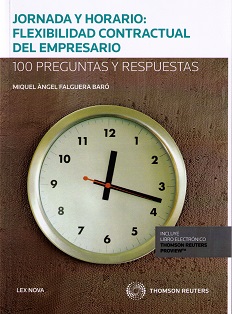 Jornada y horario: flexibilidad contractual del empresario. 100 preguntas y respuestas