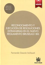 Reconocimiento y Ejecución de Resoluciones Extranjeras en el Nuevo Reglamento Bruselas I Bis