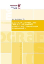 El estado de la jurisdicción universal en el derecho internacional y en el derecho interno español