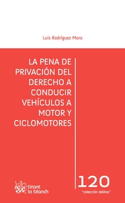 La Pena de Privación del Derecho a Conducir Vehículos a Motor y Ciclomotores