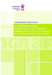 La competencia judicial internacional de los tribunales españoles en los casos de presunta infracción de derechos de patente