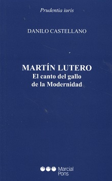 Martín Lutero. El canto del gallo de la Modernidad