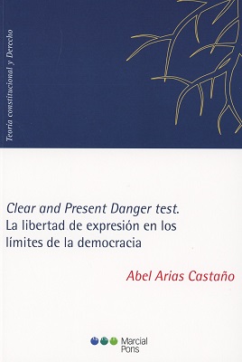 Clear and Present Danger test. La libertad de expresión en los límites de la democracia