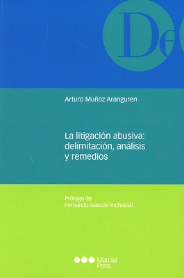La litigación abusiva: delimitación, análisis y remedios