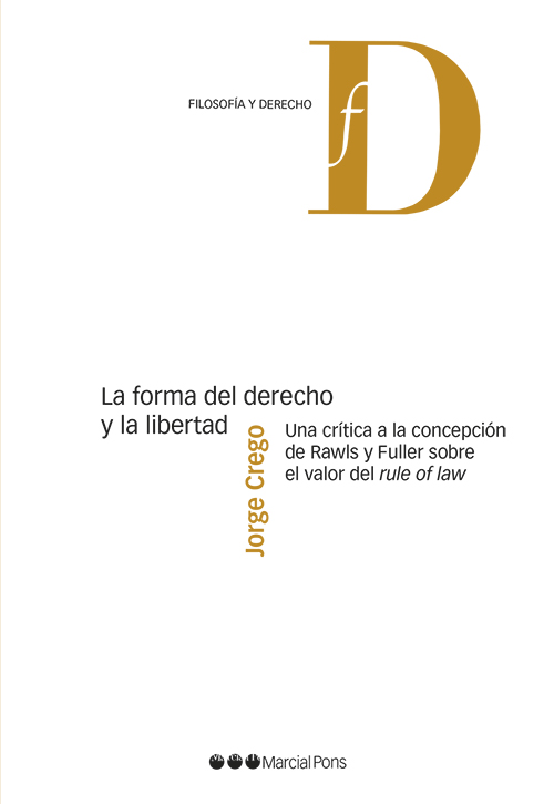 La forma del derecho y la libertad. Una crítica a la concepción de Rawls y Fuller sobre al valor de rule of law
