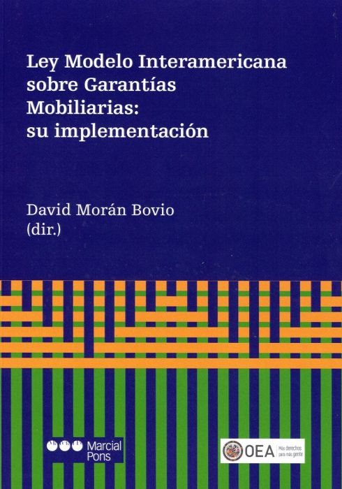 Ley Modelo Interamericana sobre Garantías Mobiliarias: su implementación. 9788491237495