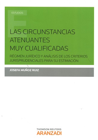 Las circunstancias atenuantes muy cualificadas. 9788491350996 Las circunstancias atenuantes muy cualificadas. 9788491350996