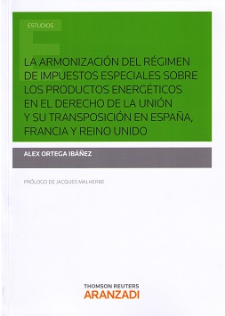 La armonización del régimen de impuestos especiales sobre los productos energéticos en el Derecho de la Unión y su transposición en España, Francia y Reino Unido 