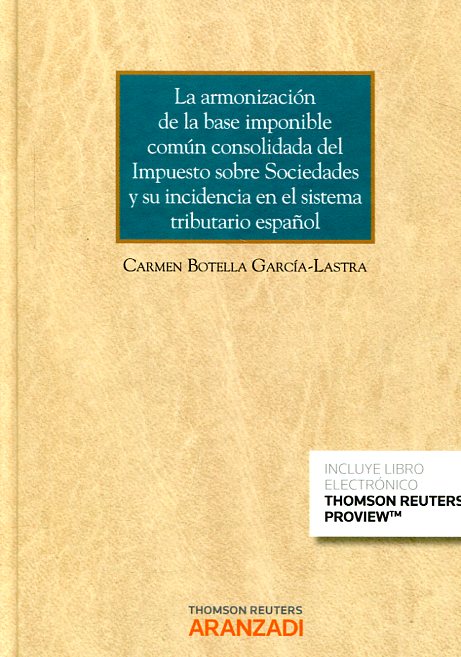 La armonización de la base imponible común consolidada del impuesto sobre sociedades y su incidencia en el sistema tributario español 