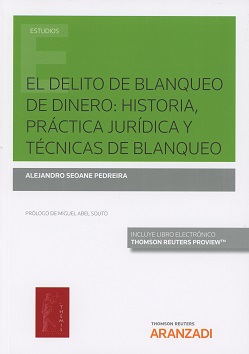 El delito de blanqueo de dinero: historia, práctica jurídica y técnicas de blanqueo 