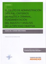 El delito de administración desleal. Criterios de política criminal, fundamentación del injusto y análisis de la tipicidad objetiva