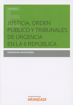Justicia, orden público y tribunales de urgencia en la II República