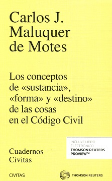 Los conceptos de sustancia, forma y destino de las cosas en el Código Civil