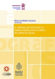 El Tribunal de Justicia de la Unión Europea ante el espejo del derecho social