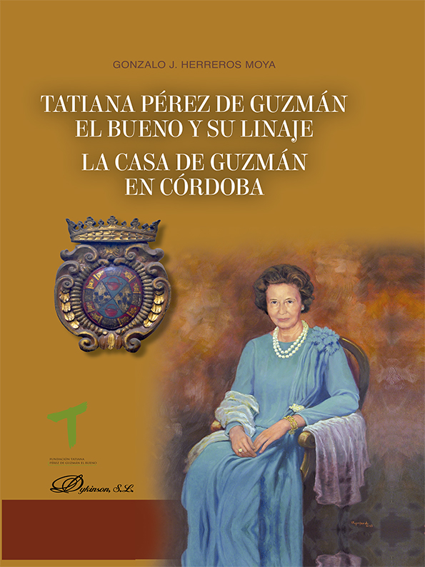 Tatiana Pérez de Guzmán el Bueno y su linaje. La casa de Guzmán en Córdoba