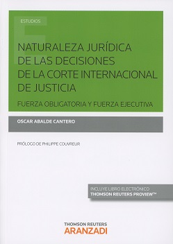 Naturaleza jurídica de las decisiones de la corte internacional de justica. Fuerza obligatoria y fuerza ejecutiva