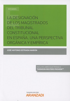 La designación de los magistrados del Tribunal Constitucional en España. Una perspectiva orgánica y empírica