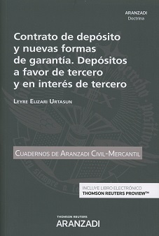 Contrato de depósito y nuevas formas de garantía. Depósitos a favor de tercero y en interés de tercero