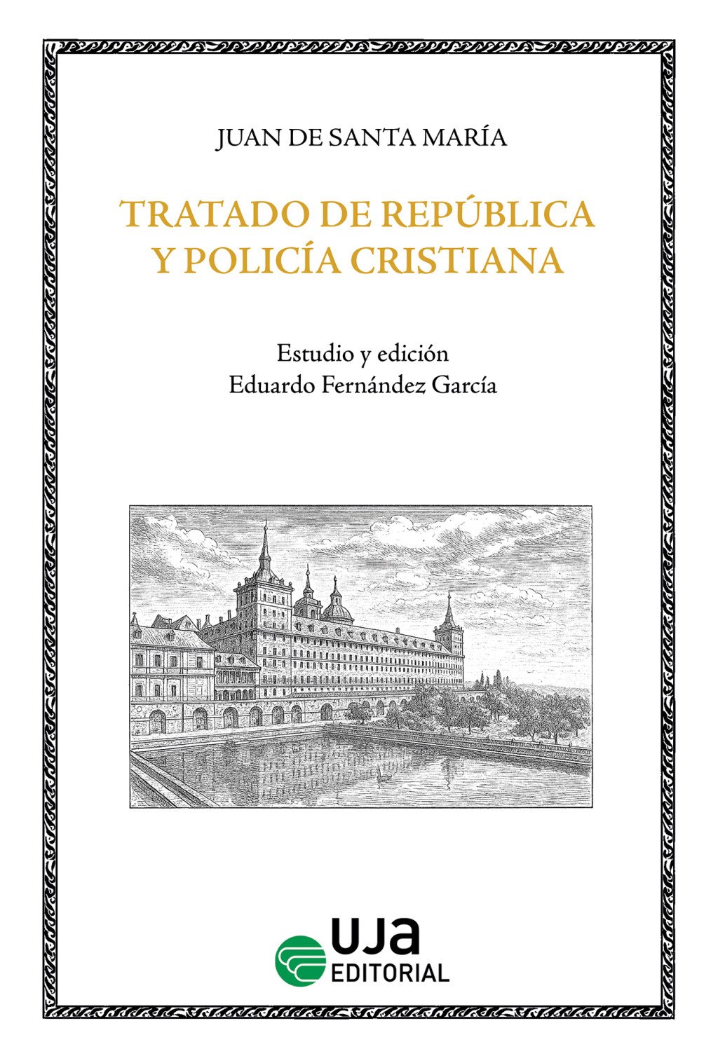 Tratado de república y policía cristiana para reyes y príncipes