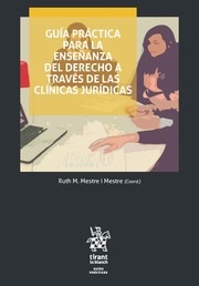Guía práctica para la enseñanza del derecho a través de las clínicas jurídicas