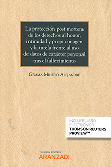 La protección post mortem de los derechos al honor intimidad y propia imagen y la tutela frente al uso de datos de carácter personal tras el fallecimiento