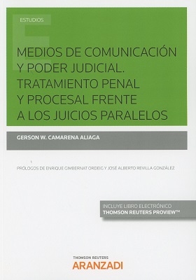 Medios de comunicación y poder judicial. Tratamiento penal y procesal frente a los juicios paralelos. 9788491776932