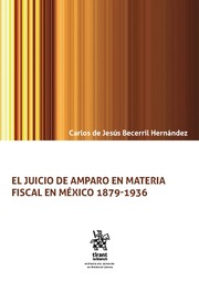 El juicio de amparo en materia fiscal en México 1879-1936