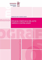 Eficacia e ineficacia del acto jurídico contra legem. 9788491904014