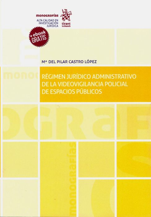 Régimen Jurídico Administrativo de la Videovigilancia Policial de Espacios Públicos