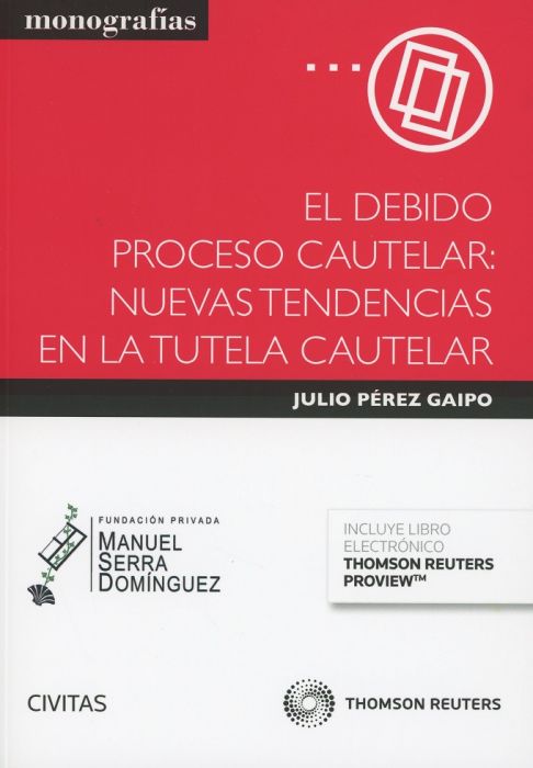 El Debido Proceso Cautelar: Nuevas Tendencias en la Tutela Cautelar