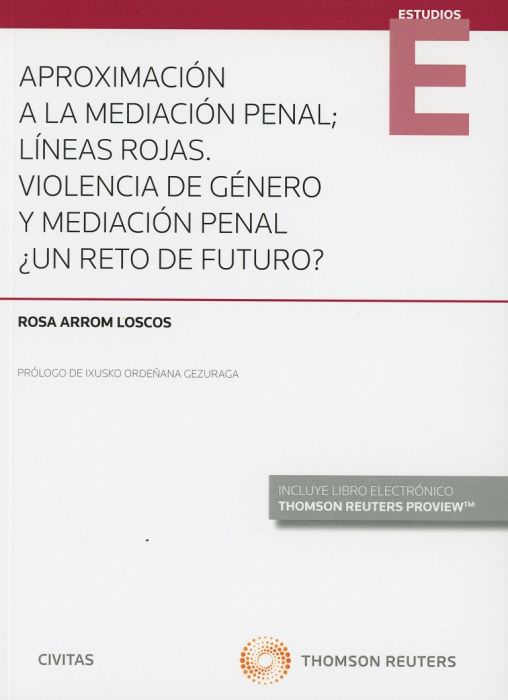 Aproximación a la Mediación Penal. Líneas Rojas, Violencia de Género y Mediación Penal ¿Un Reto de Futuro?