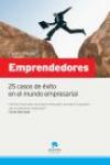 Emprendedores. 25 casos de éxito en el mundo empresarial