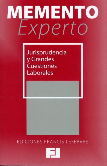 Memento experto. Jurisprudencia y grandes cuestiones laborales.. 9788492612642