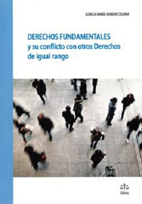 Derechos Fundamentales y su conflicto con otros Derechos de igual rango